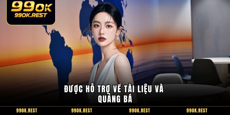 Được hỗ trợ về tài liệu và quảng bá