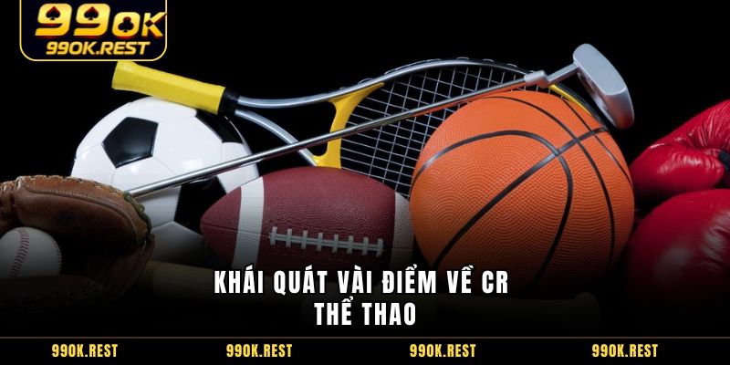 Khái quát vài điểm về CR thể thao