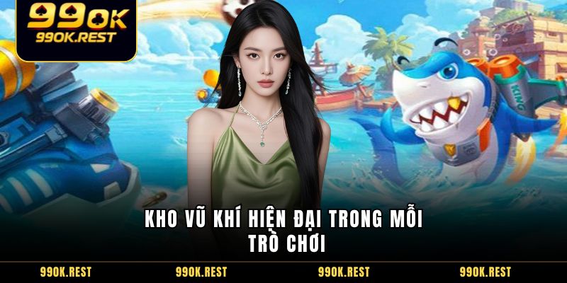 Kho vũ khí hiện đại trong mỗi trò chơi