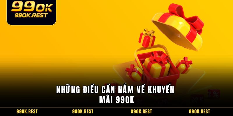 Những điều cần nắm về khuyến mãi 99OK