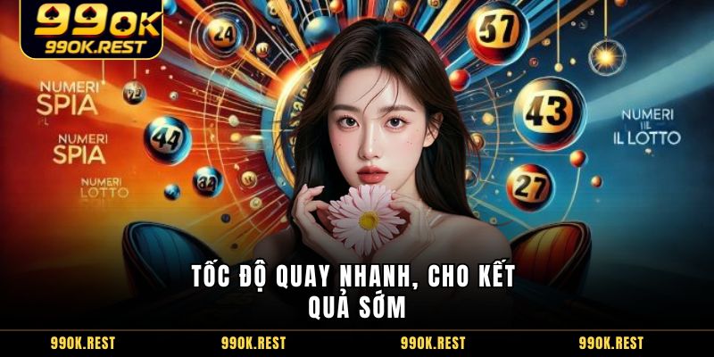 Tốc độ quay nhanh, cho kết quả sớm